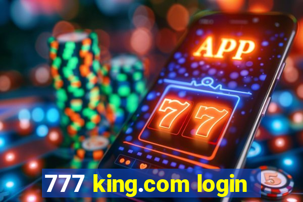 777 king.com login